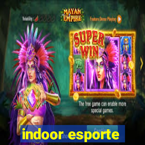 indoor esporte